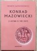Henryk Samsonowicz Konrad Mazowiecki (1187/88-31 VII 1247)